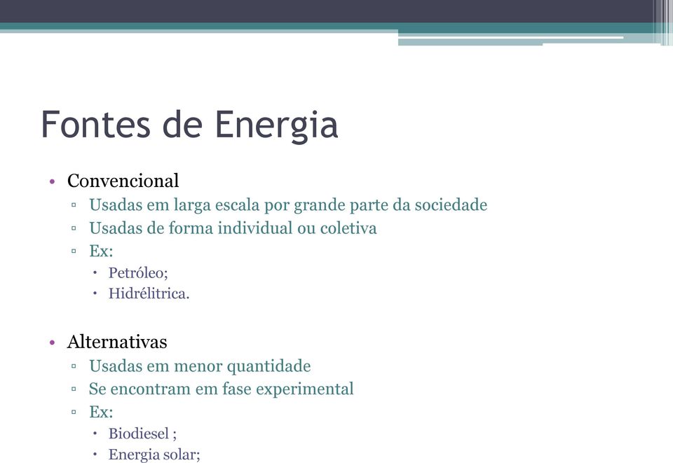 coletiva Ex: Petróleo; Hidrélitrica.