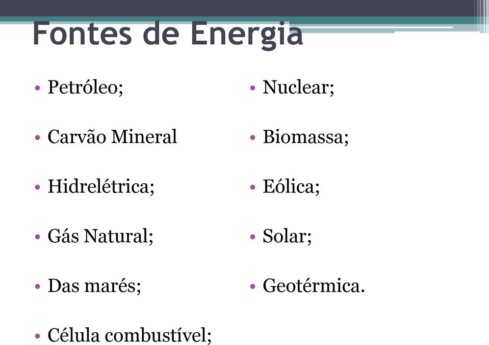 Das marés; Nuclear; Biomassa;