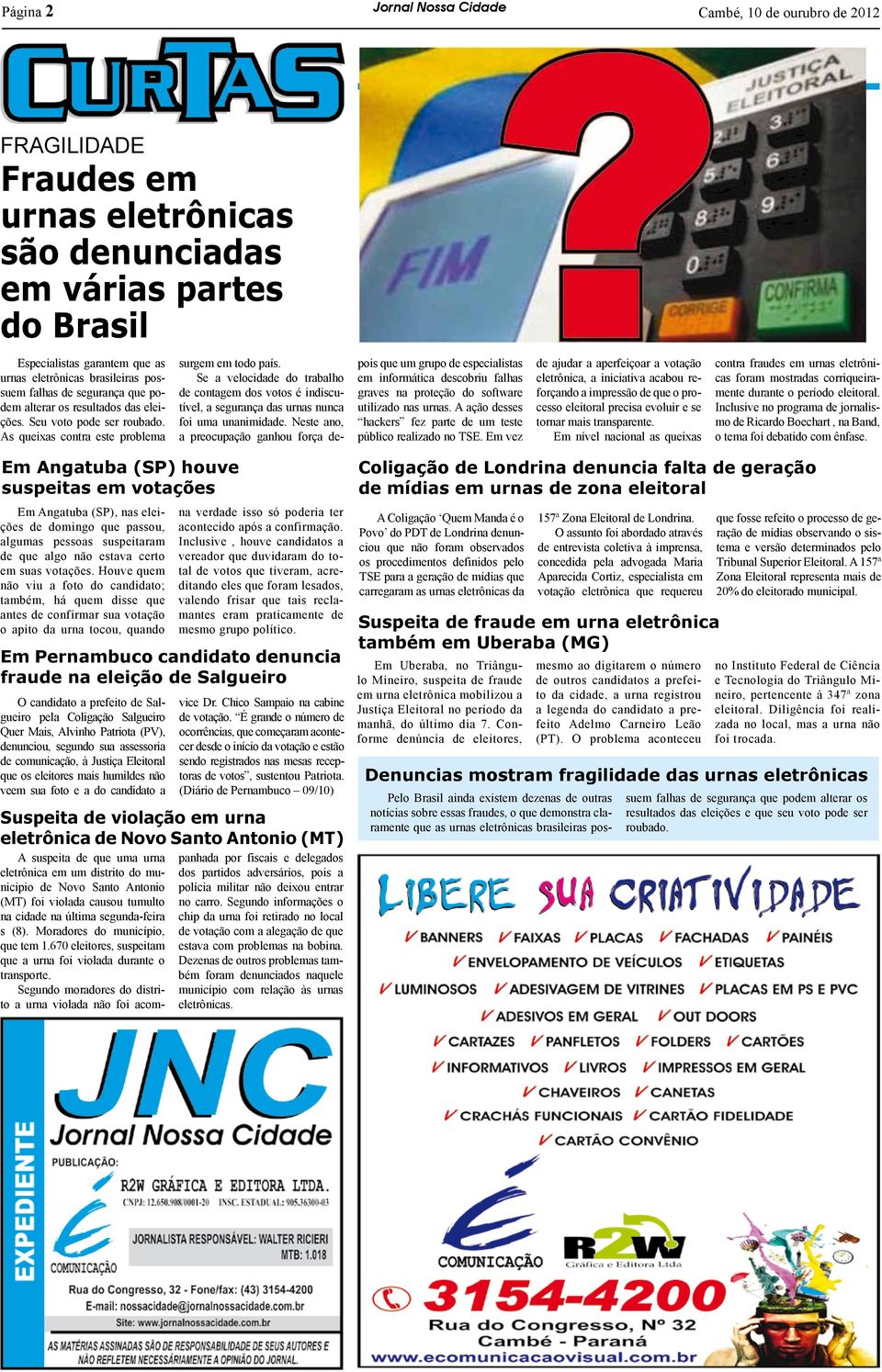 Se a velocidade do trabalho de contagem dos votos é indiscutível, a segurança das urnas nunca foi uma unanimidade.