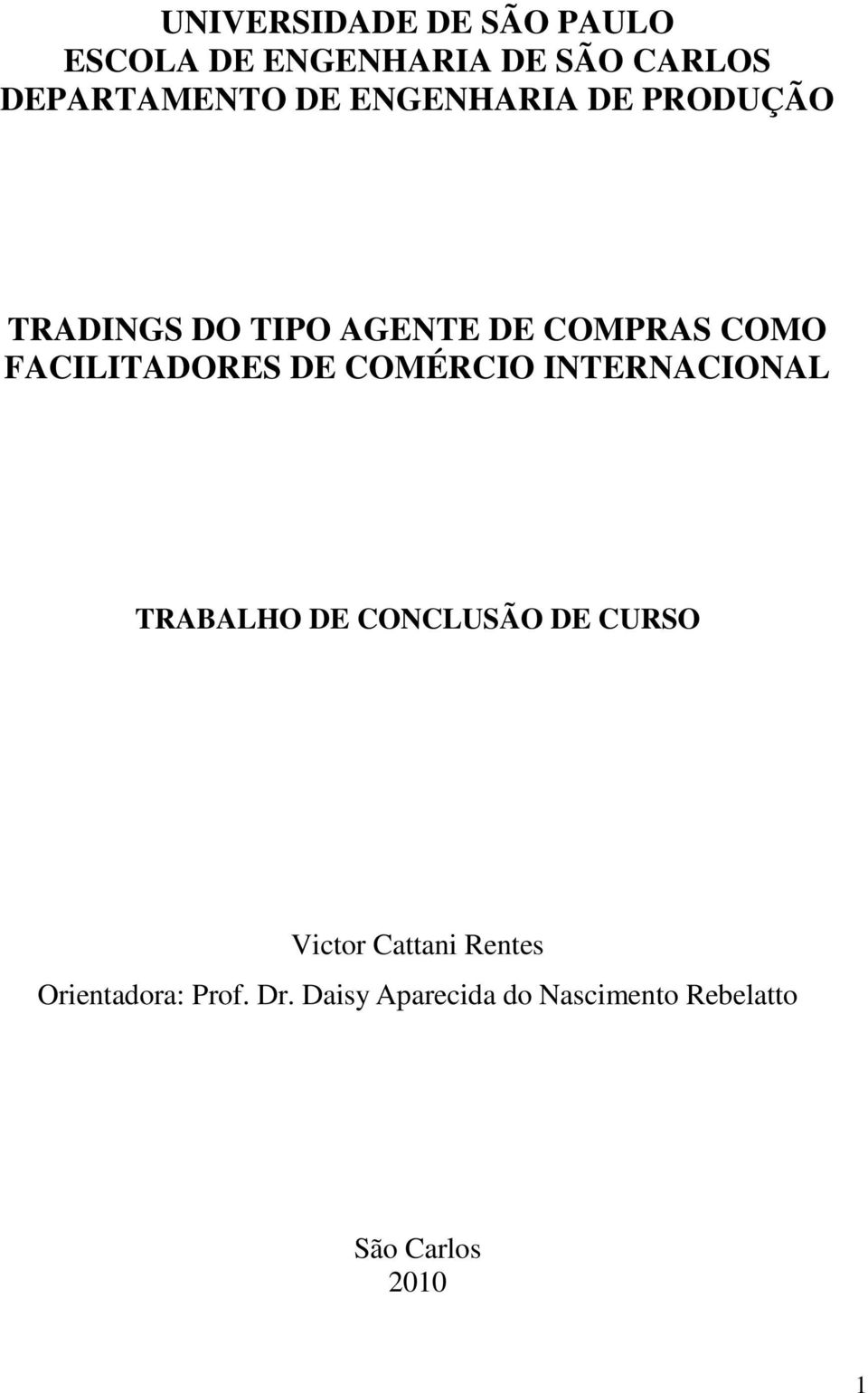 DE COMÉRCIO INTERNACIONAL TRABALHO DE CONCLUSÃO DE CURSO Victor Cattani Rentes