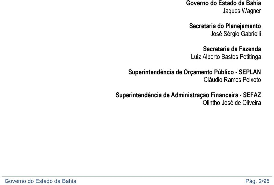 Orçamento Público - SEPLAN Cláudio Ramos Peixoto Superintendência de