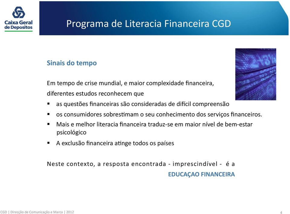 Mais e melhor literacia financeira traduz se em maior nível de bem estar psicológico A exclusão financeira aunge todos os