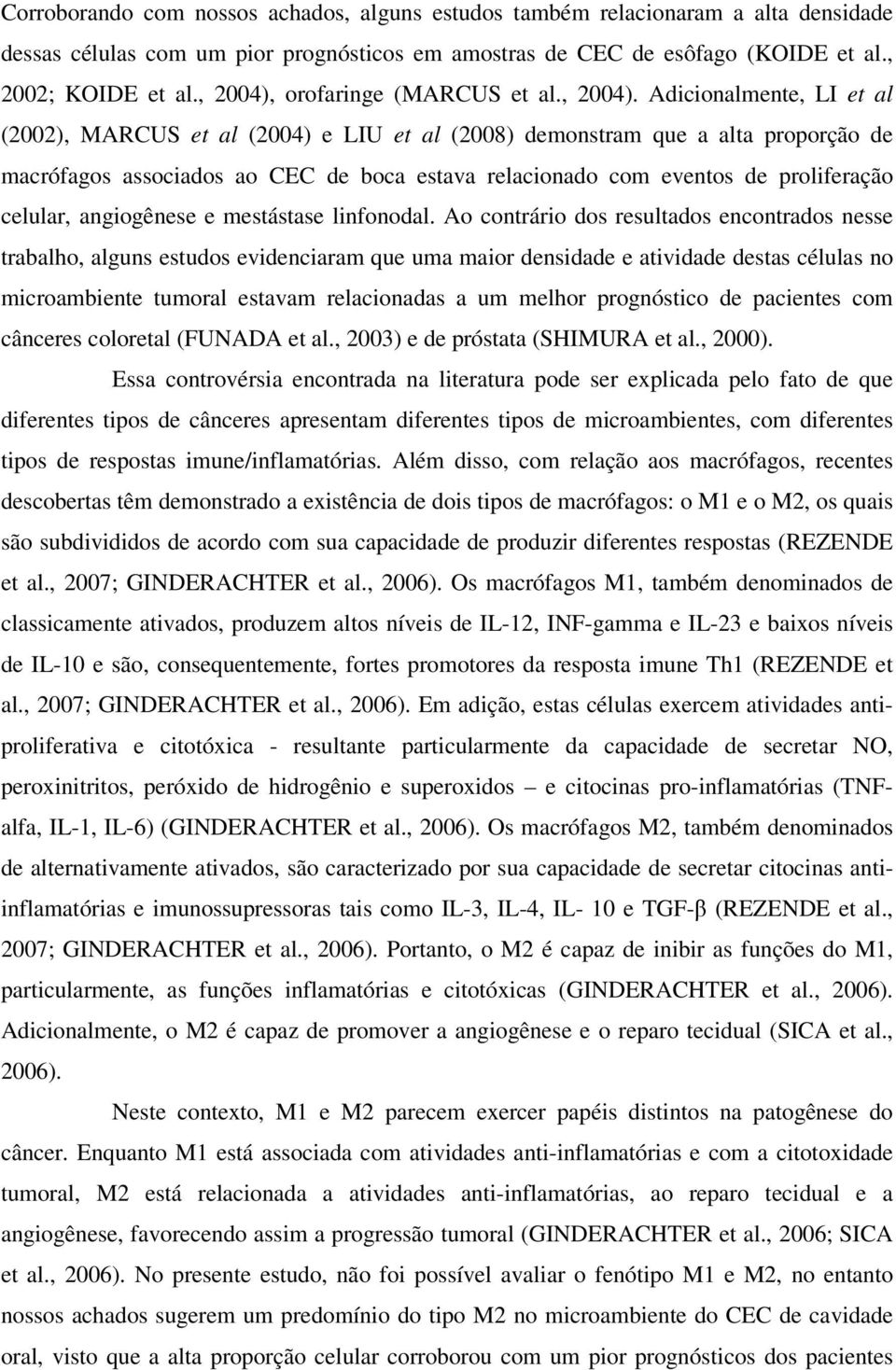 orofaringe (MARCUS et al., 2004).