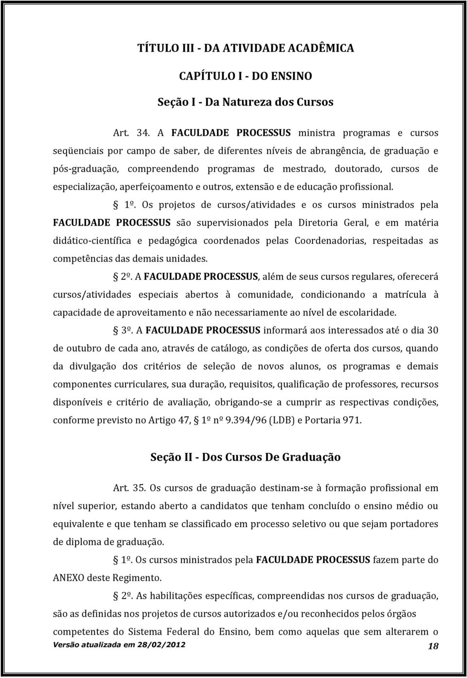 cursos de especialização, aperfeiçoamento e outros, extensão e de educação profissional. 1º.