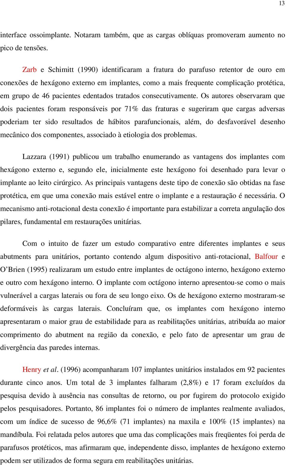 edentados tratados consecutivamente.