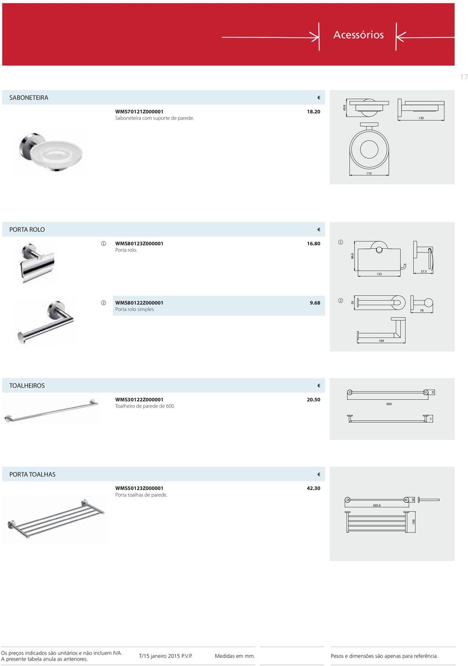 80 WMS80122Z000001 Porta rolo simples. 9.