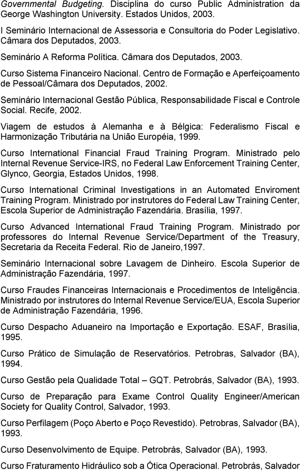 Seminário Internacional Gestão Pública, Responsabilidade Fiscal e Controle Social. Recife, 2002.