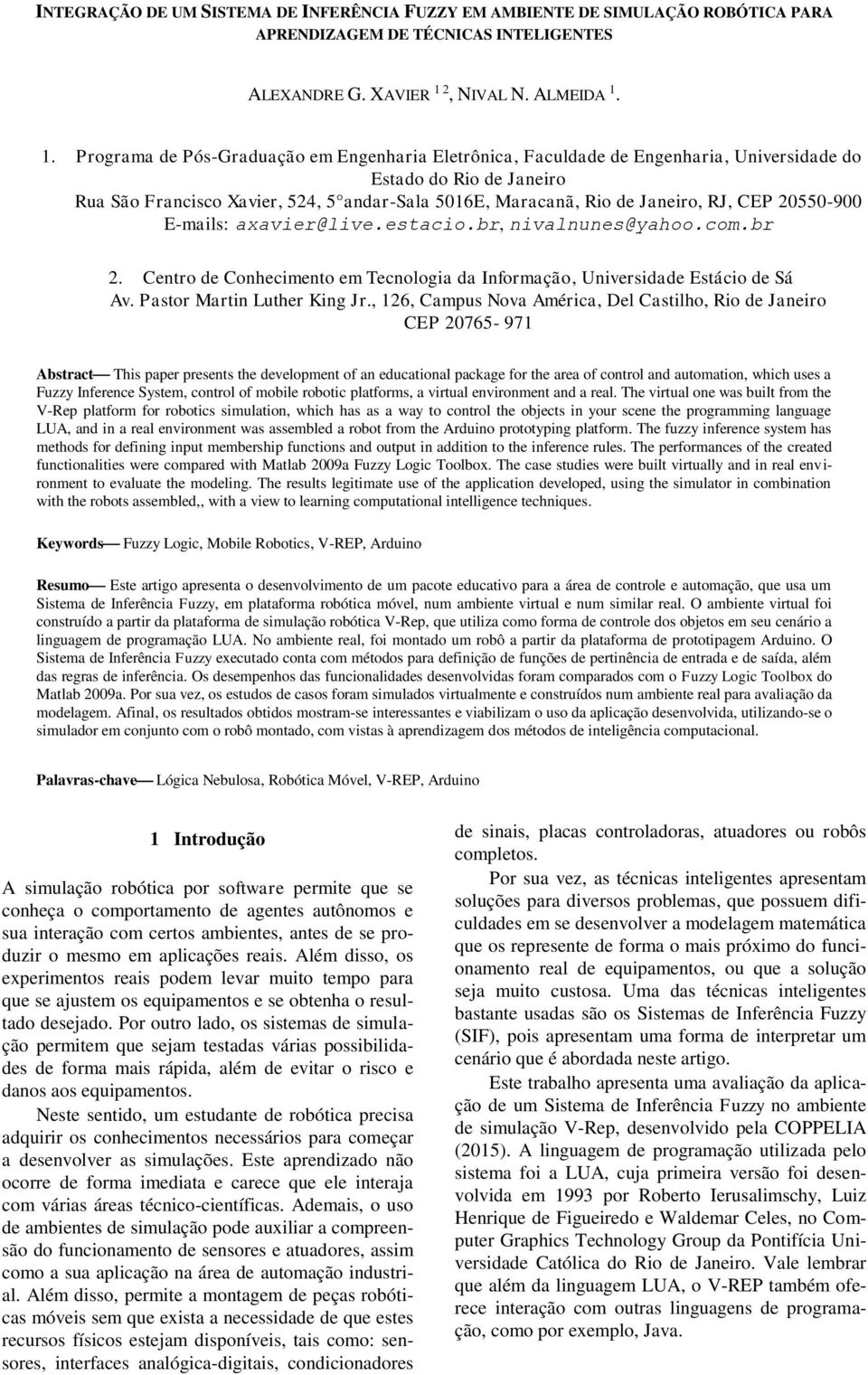 1. Programa de Pós-Graduação em Engenharia Eletrônica, Faculdade de Engenharia, Universidade do Estado do Rio de Janeiro Rua São Francisco Xavier, 524, 5 andar-sala 5016E, Maracanã, Rio de Janeiro,