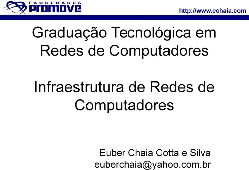 Redes de Computadores Euber Chaia