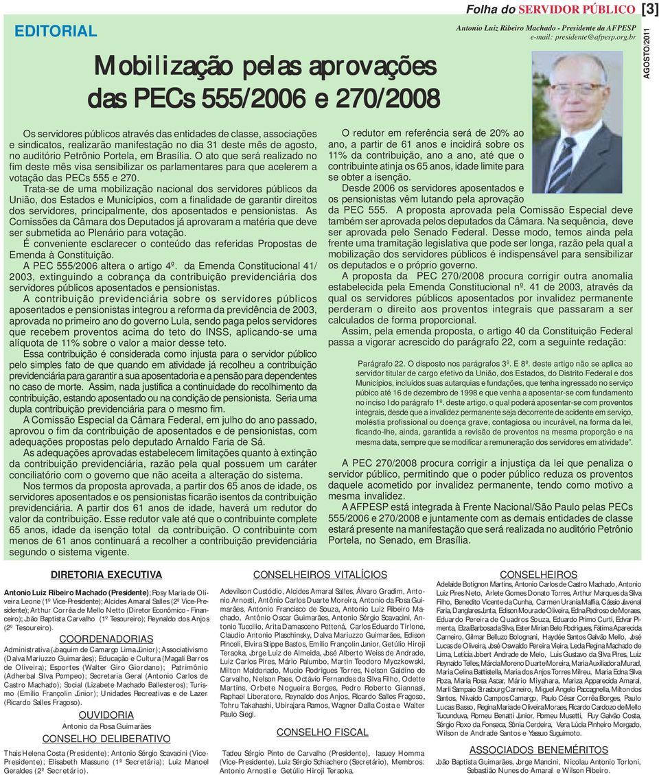 O ato que será realizado no fim deste mês visa sensibilizar os parlamentares para que acelerem a votação das PECs 555 e 270.