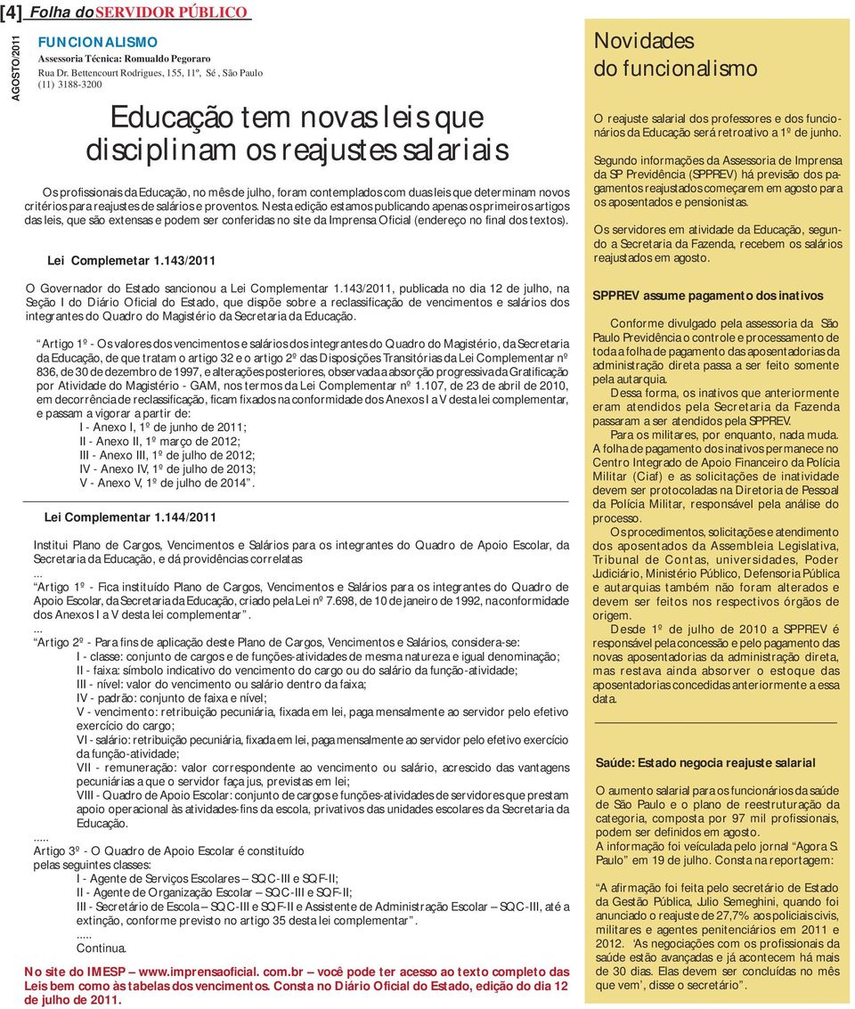 leis que determinam novos critérios para reajustes de salários e proventos.