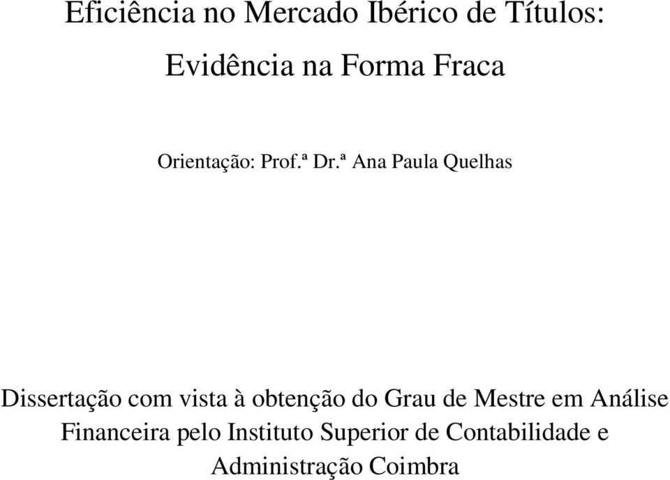 ª Ana Paula Quelhas Dissertação com vista à obtenção do Grau