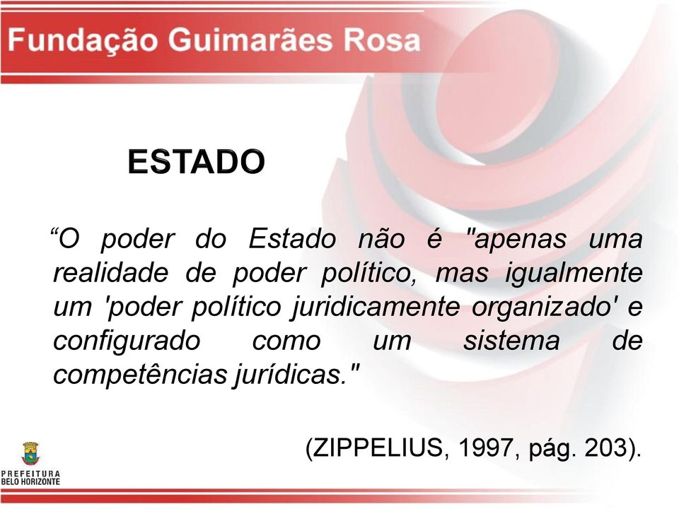 juridicamente organizado' e configurado como um