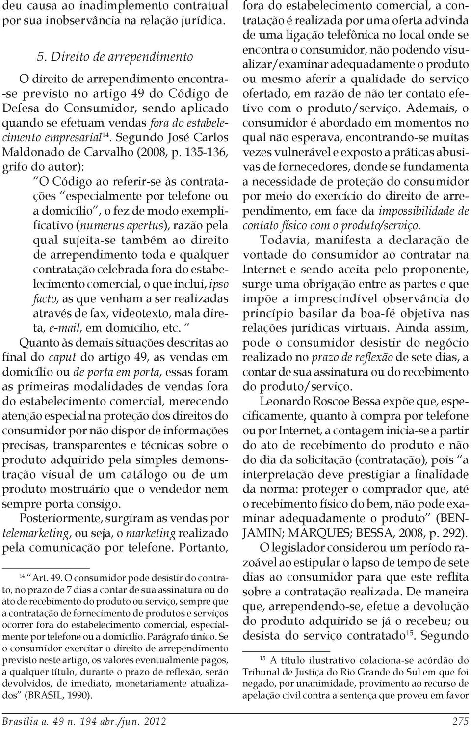 empresarial 14. Segundo José Carlos Maldonado de Carvalho (2008, p.
