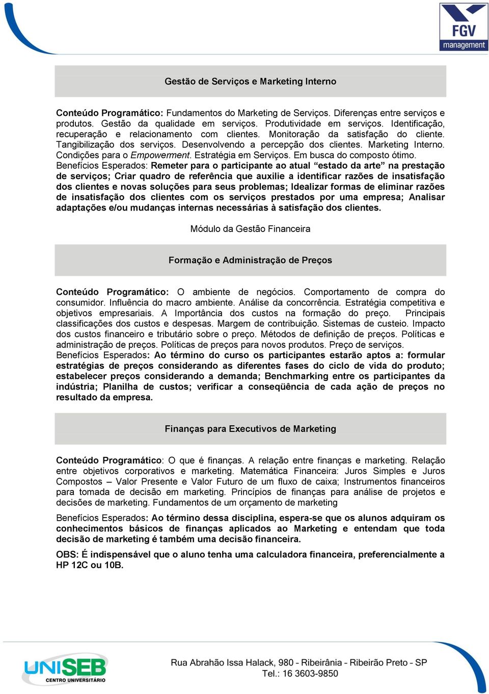 Condições para o Empowerment. Estratégia em Serviços. Em busca do composto ótimo.