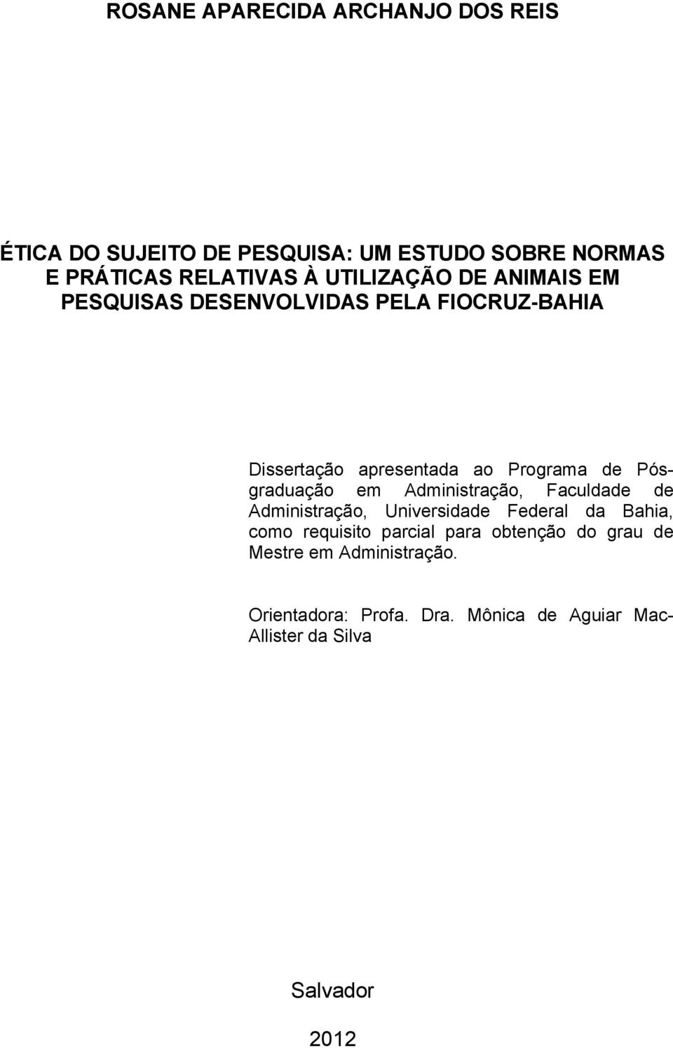 Pósgraduação em Administração, Faculdade de Administração, Universidade Federal da Bahia, como requisito parcial