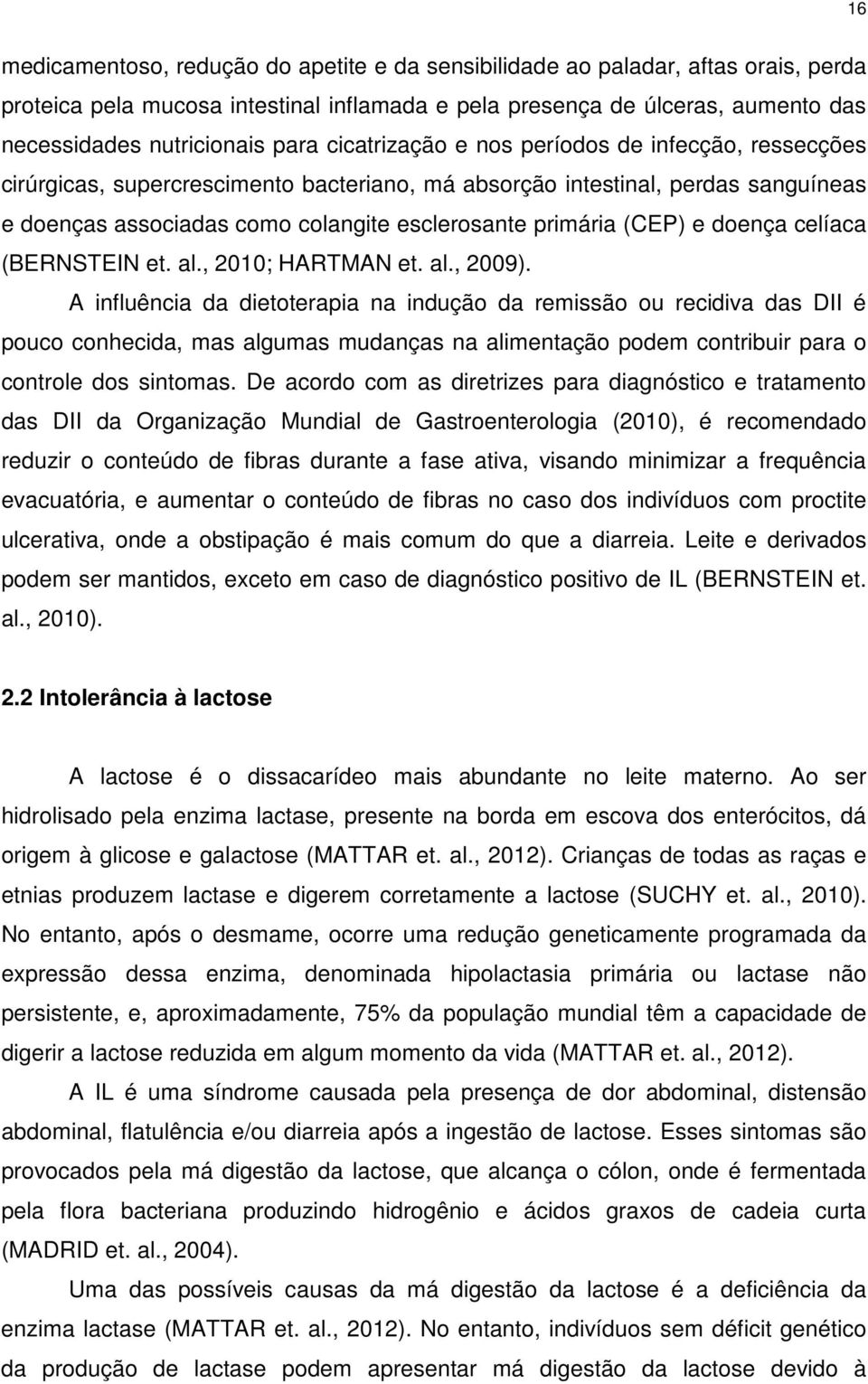 e doença celíaca (BERNSTEIN et. al., 2010; HARTMAN et. al., 2009).