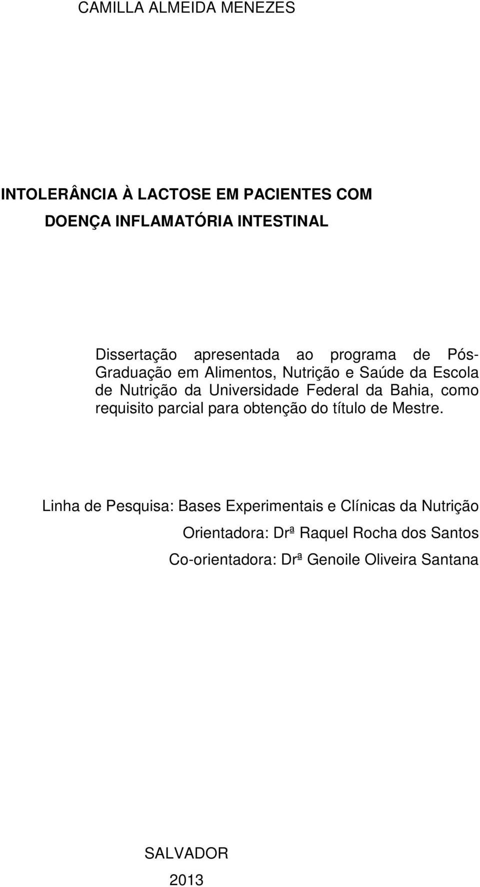 Federal da Bahia, como requisito parcial para obtenção do título de Mestre.