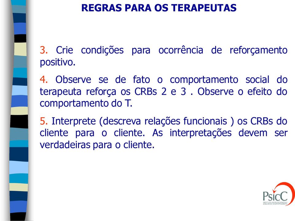 Observe o efeito do comportamento do T. 5.