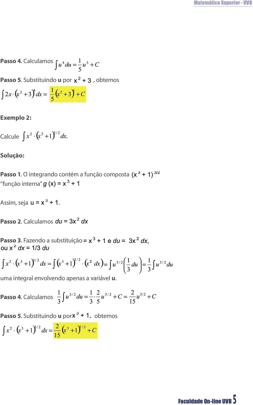 O integrando contém a função composta função interna Assim, seja Passo 2.