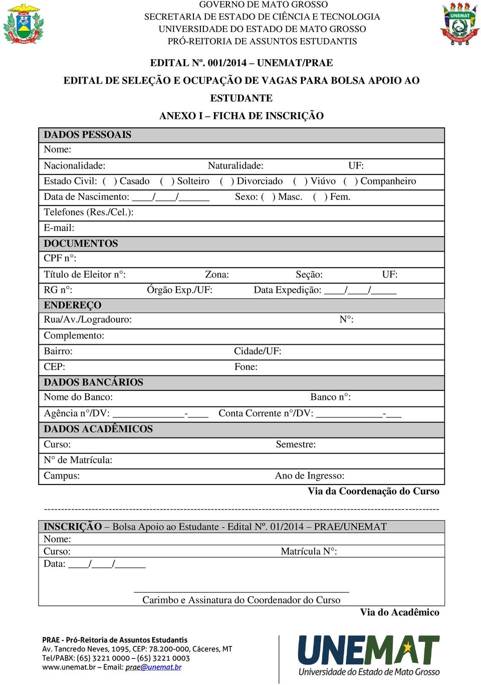 Solteiro ( ) Divorciado ( ) Viúvo ( ) Companheiro Data de Nascimento: / / Telefones (Res./Cel.): E-mail: DOCUMENTOS CPF n : Sexo: ( ) Masc. ( ) Fem.