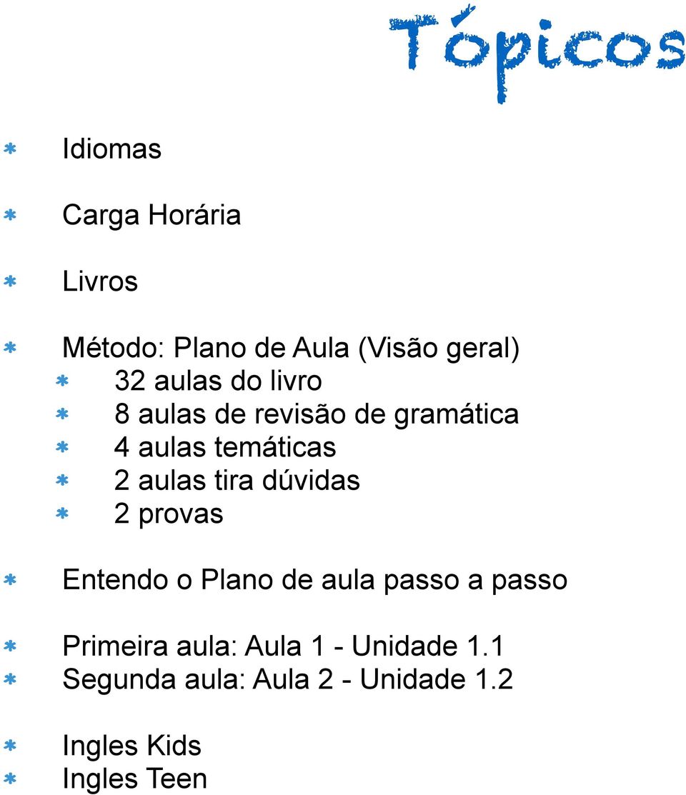 tira dúvidas 2 provas Entendo o Plano de aula passo a passo Primeira aula: