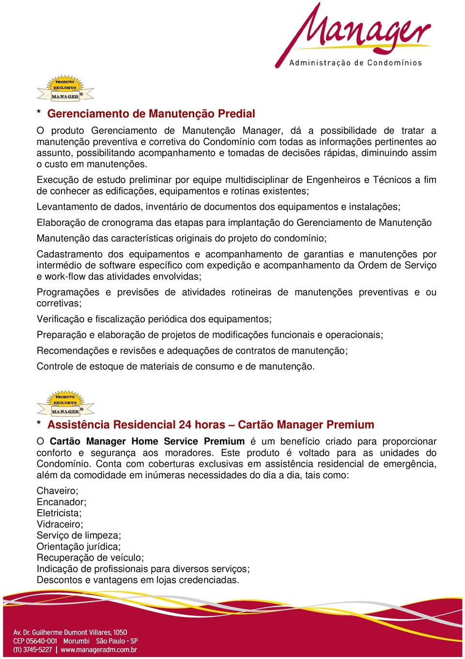 Execução de estudo preliminar por equipe multidisciplinar de Engenheiros e Técnicos a fim de conhecer as edificações, equipamentos e rotinas existentes; Levantamento de dados, inventário de