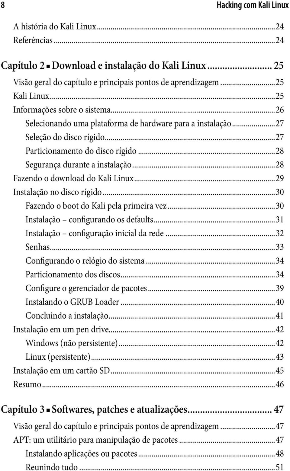 ..28 Fazendo o download do Kali Linux...29 Instalação no disco rígido...30 Fazendo o boot do Kali pela primeira vez...30 Instalação configurando os defaults...31 Instalação configuração inicial da rede.