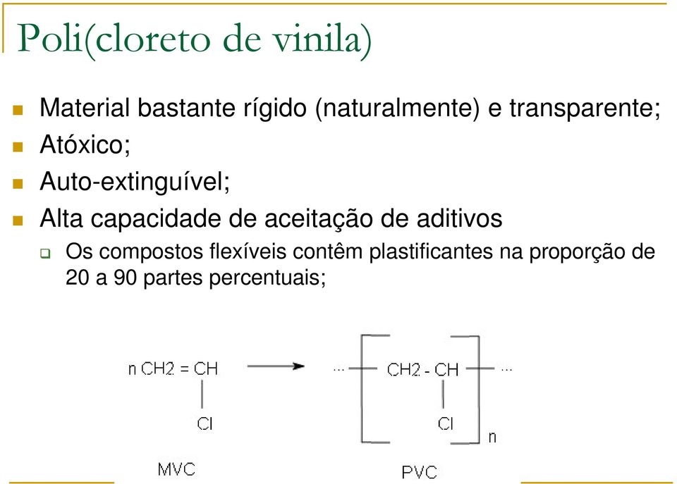 Alta capacidade de aceitação de aditivos Os compostos