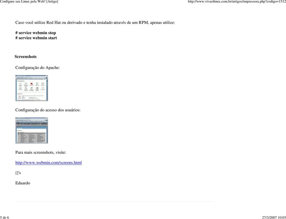 webmin start Screenshots Configuração do Apache: Configuração do acesso dos