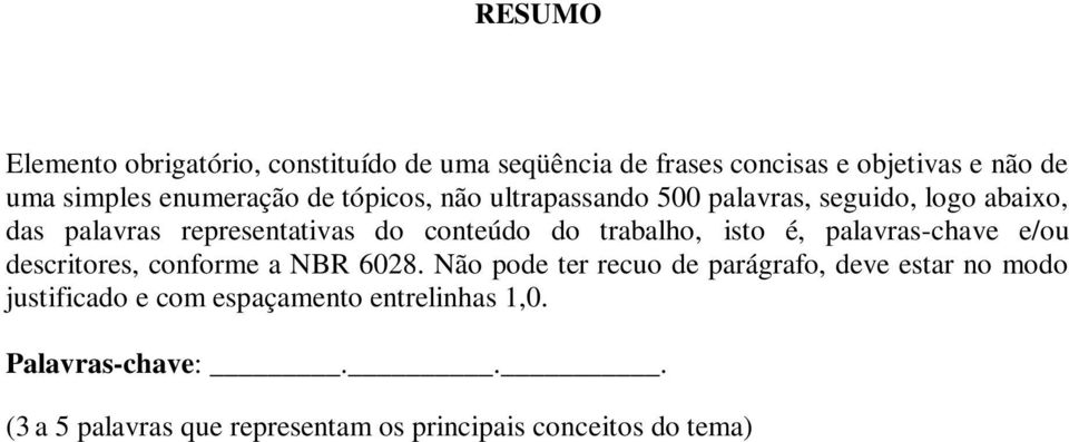 isto é, palavras-chave e/ou descritores, conforme a NBR 6028.