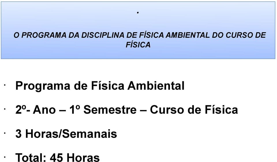 Física Ambiental 2º- Ano 1º Semestre