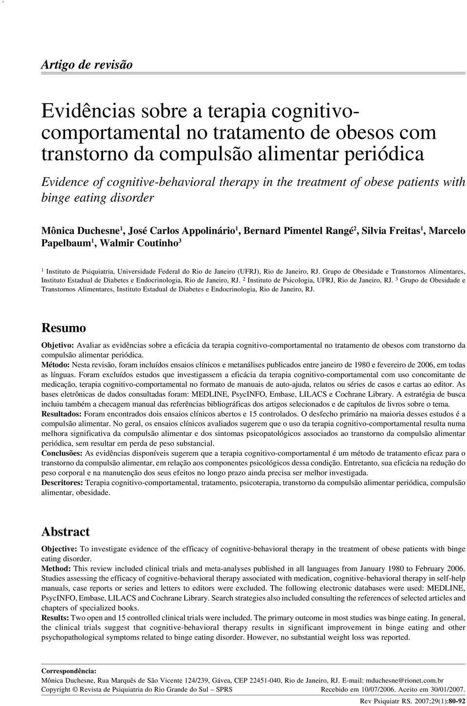 Psiquiatria, Universidade Federal do Rio de Janeiro (UFRJ), Rio de Janeiro, RJ. Grupo de Obesidade e Transtornos Alimentares, Instituto Estadual de Diabetes e Endocrinologia, Rio de Janeiro, RJ.