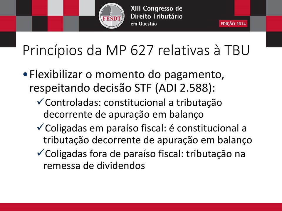 588): Controladas: constitucional a tributação decorrente de apuração em balanço