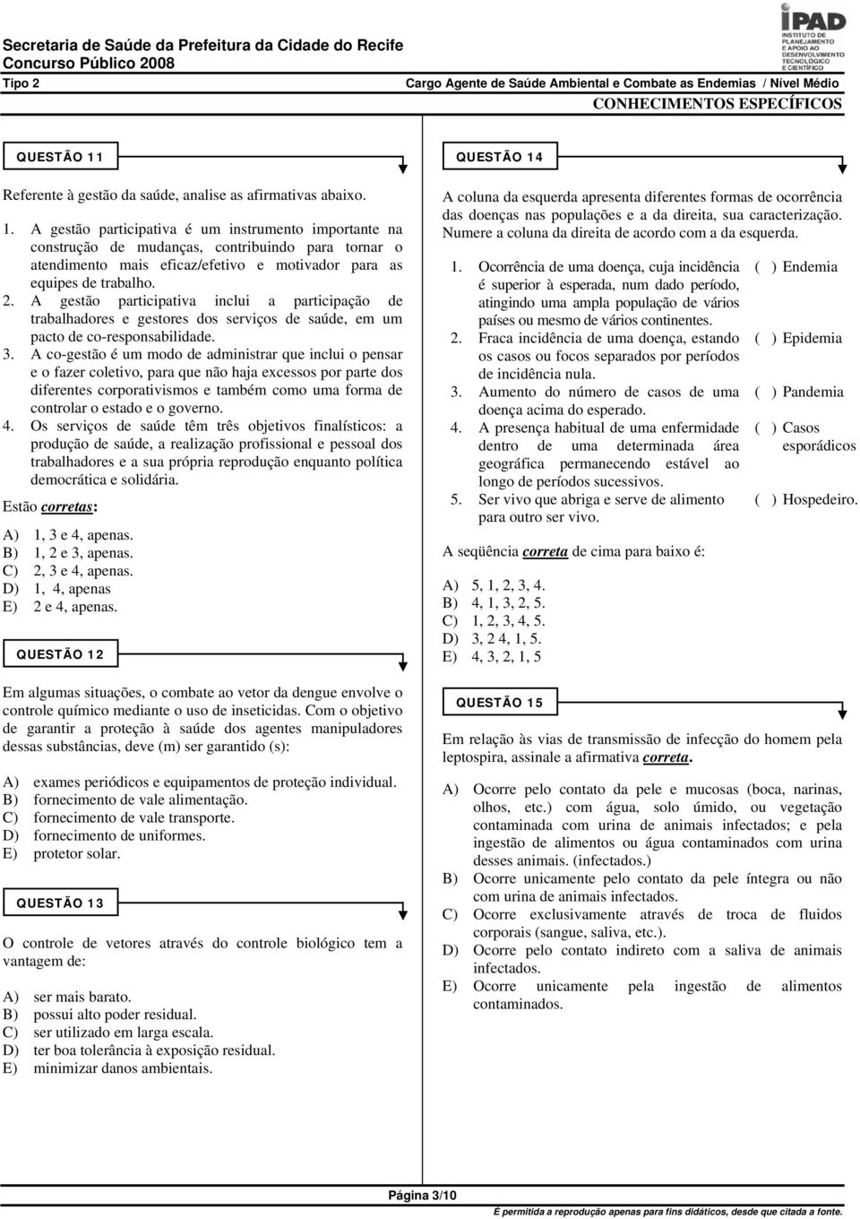 A gestão participativa é um instrumento importante na construção de mudanças, contribuindo para tornar o atendimento mais eficaz/efetivo e motivador para as equipes de trabalho. 2.