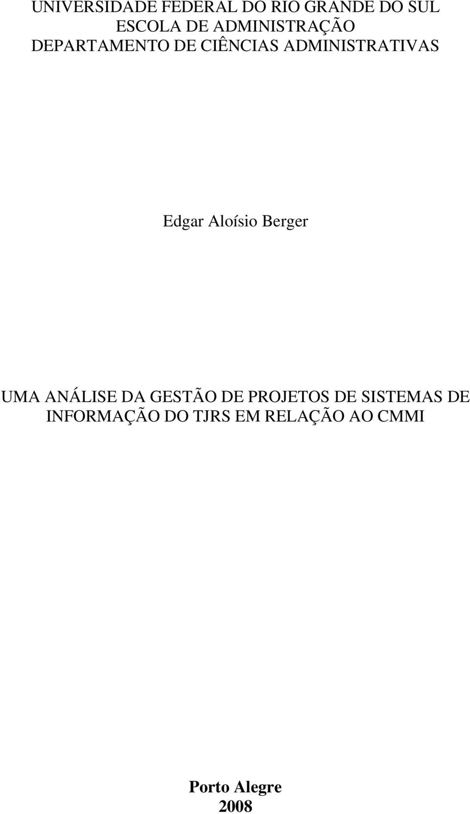 Edgar Aloísio Berger UMA ANÁLISE DA GESTÃO DE PROJETOS DE