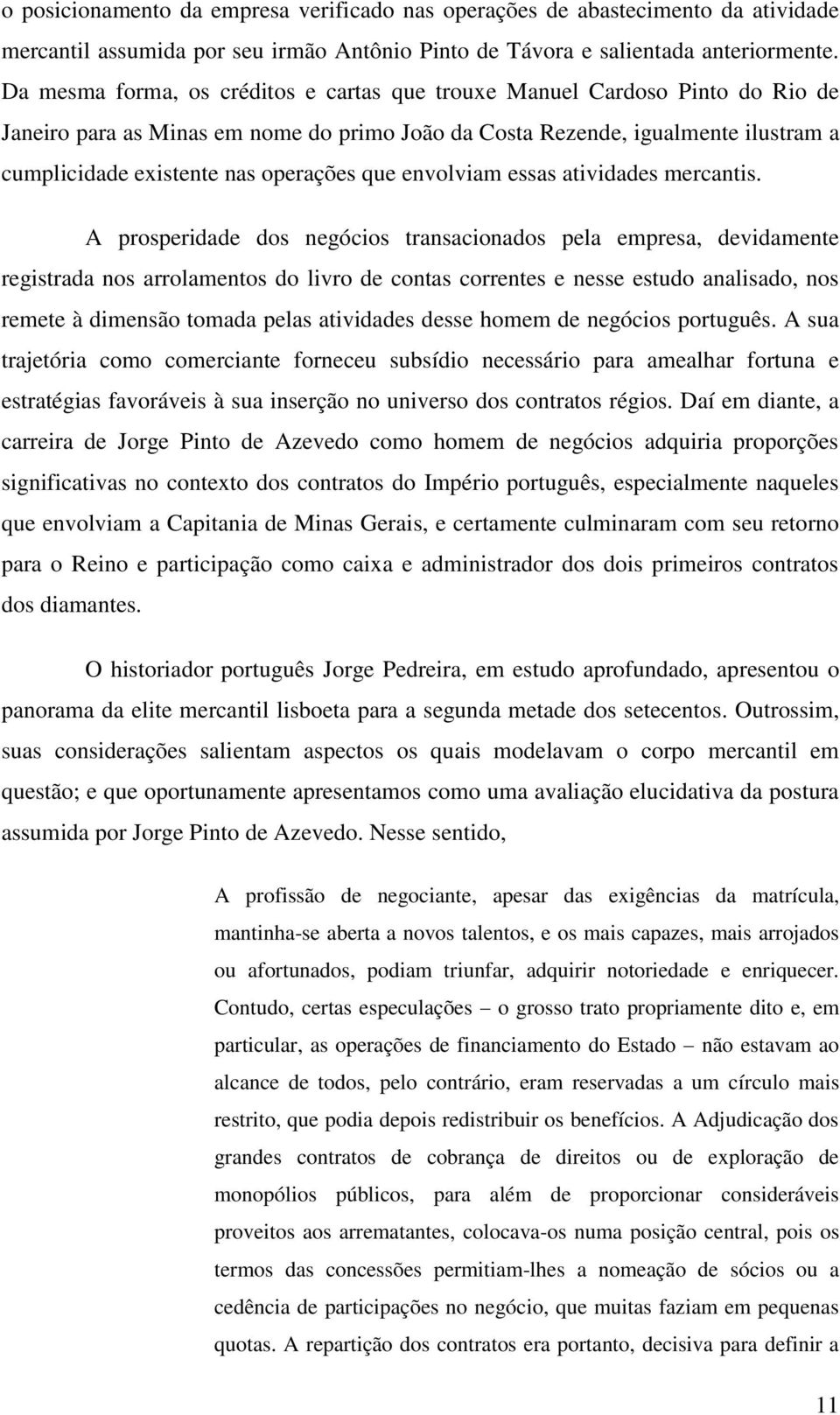 que envolviam essas atividades mercantis.