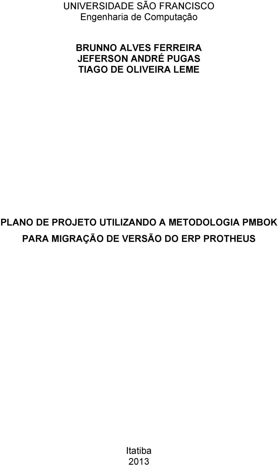 OLIVEIRA LEME PLANO DE PROJETO UTILIZANDO A