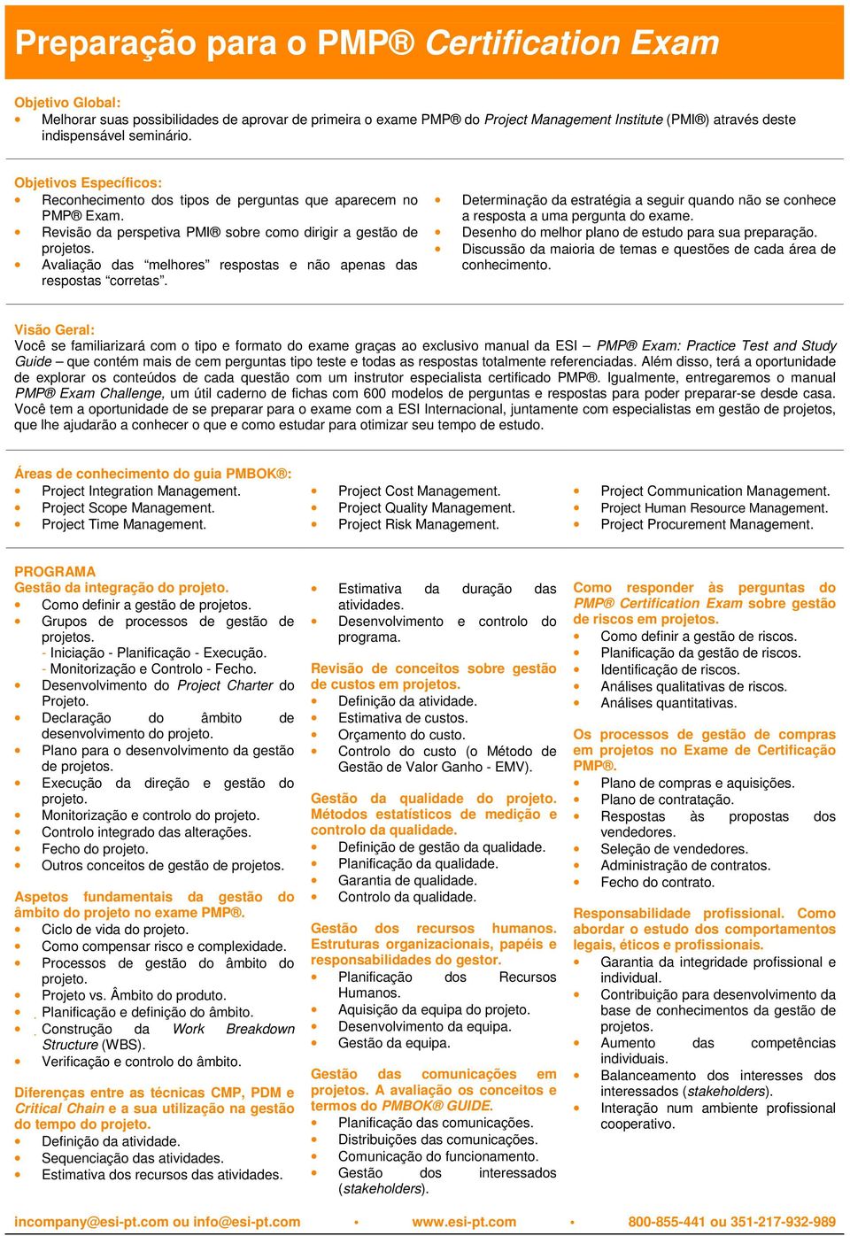 Determinação da estratégia a seguir quando não se conhece a resposta a uma pergunta do exame. Desenho do melhor plano de estudo para sua preparação.