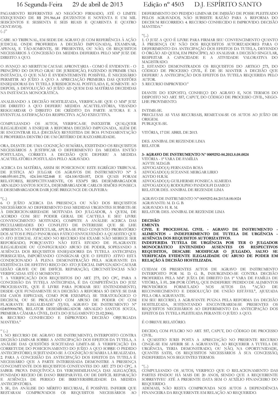 UZENTOS E NOVENTA E UM MIL SEISCENTOS E SESSENTA E SEIS REAIS E QUARENTA E QUATRO CENTAVOS). (.