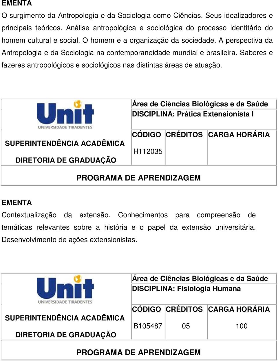 A perspectiva da Antropologia e da Sociologia na contemporaneidade mundial e brasileira.