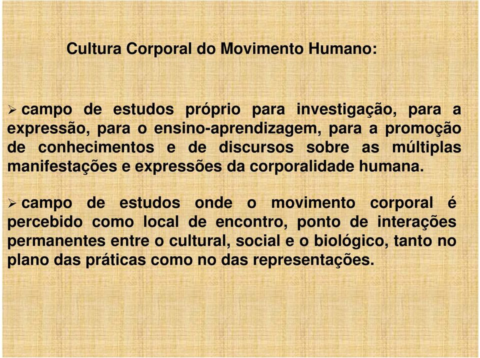 expressões da corporalidade humana.