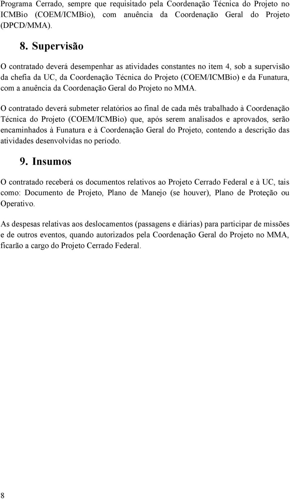 Coordenação Geral do Projeto no MMA.