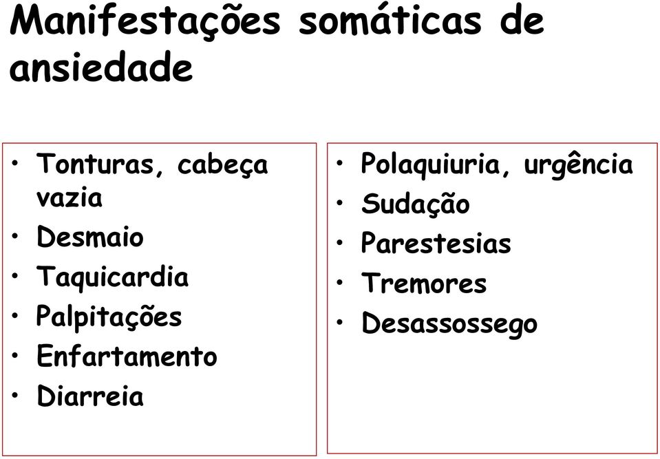 Palpitações Enfartamento Diarreia