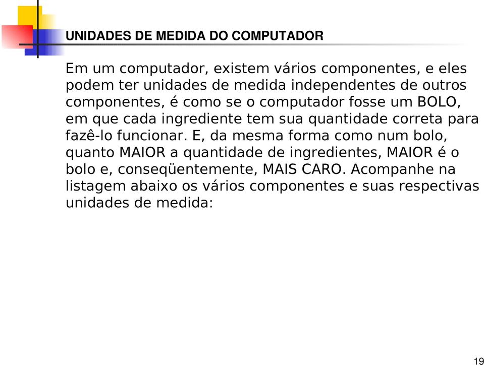 correta para fazê-lo funcionar.