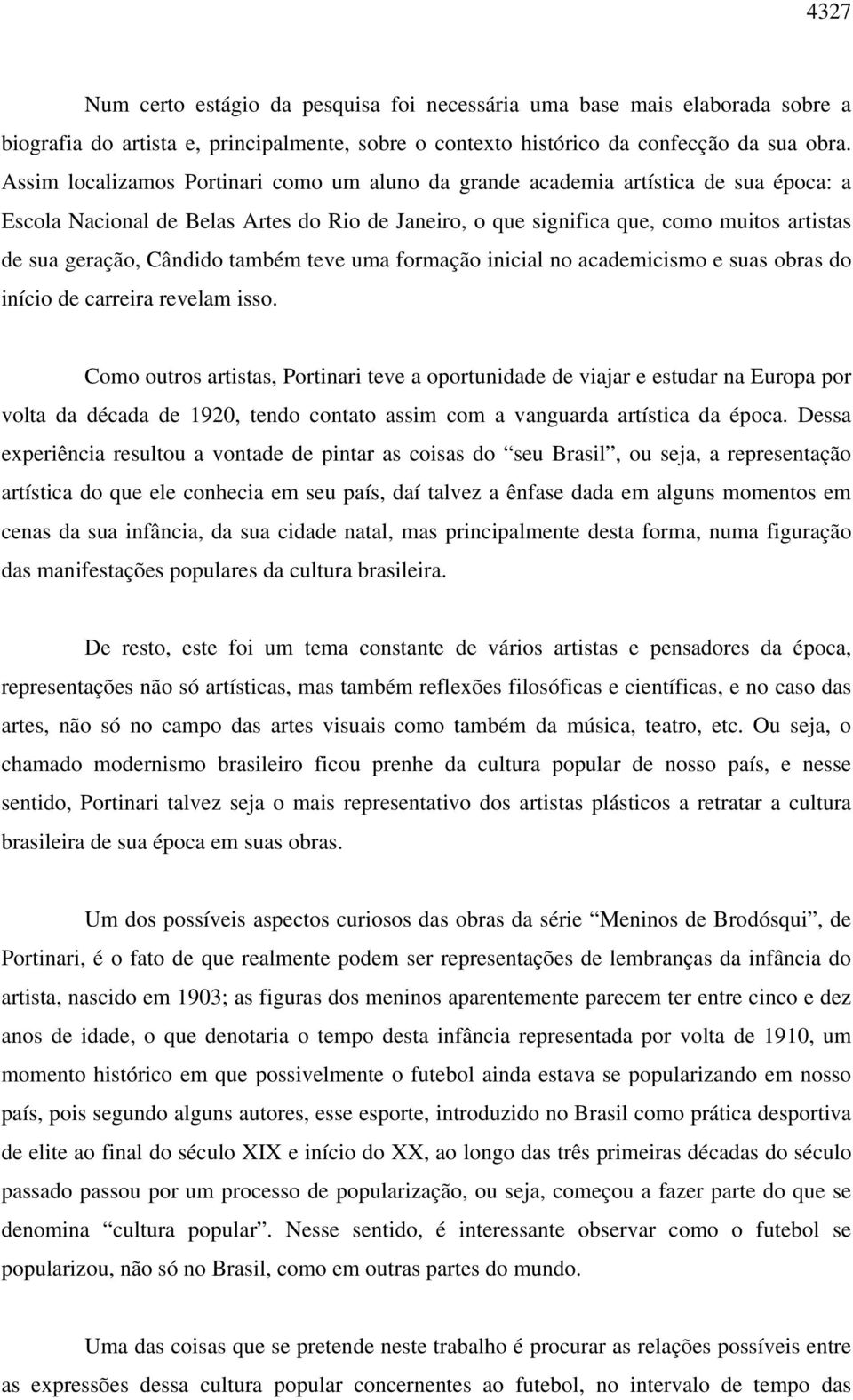 Cândido também teve uma formação inicial no academicismo e suas obras do início de carreira revelam isso.