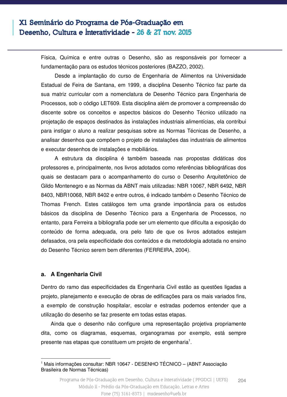 Desenho Técnico para Engenharia de Processos, sob o código LET609.