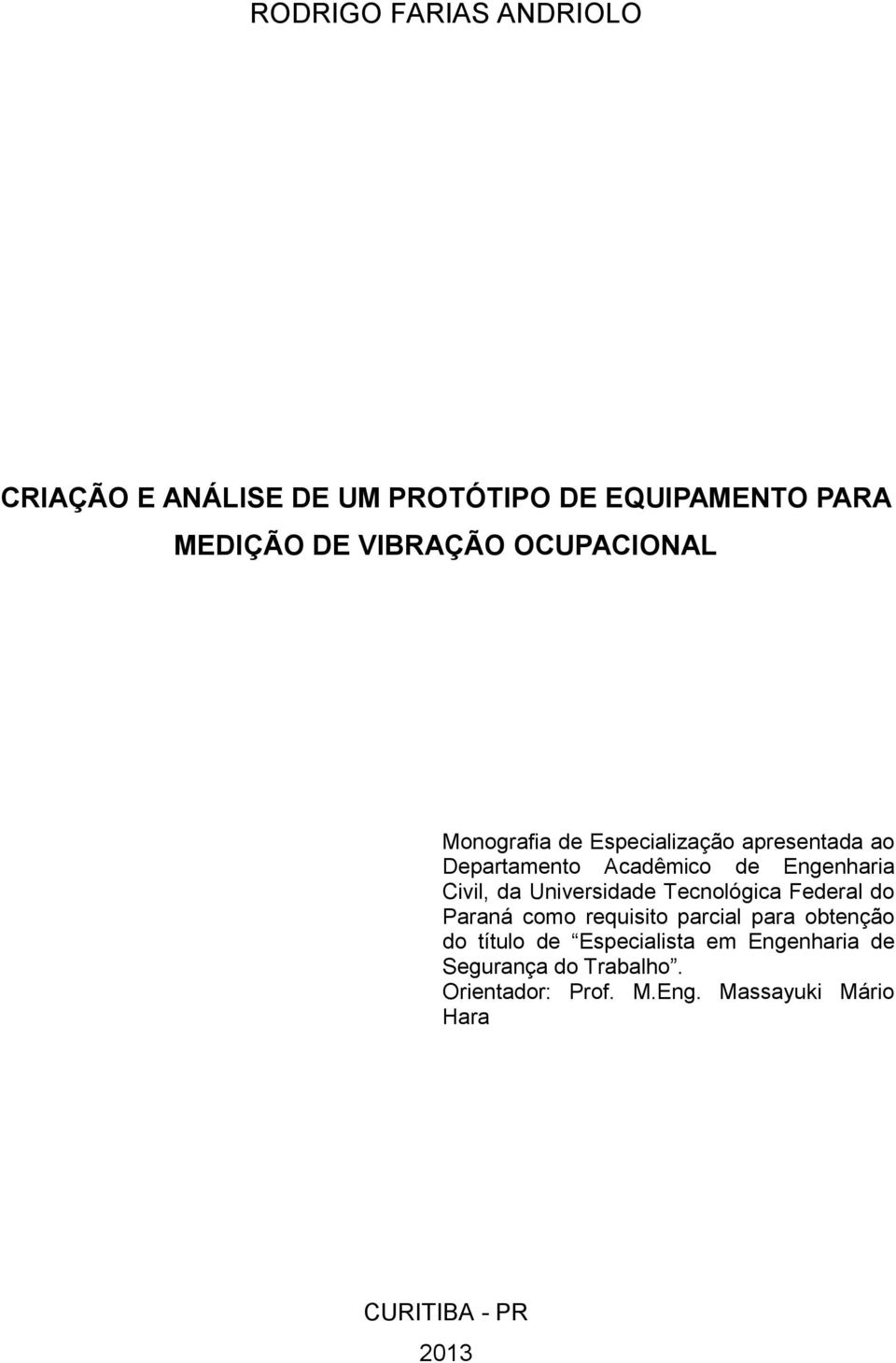 Universidade Tecnológica Federal do Paraná como requisito parcial para obtenção do título de