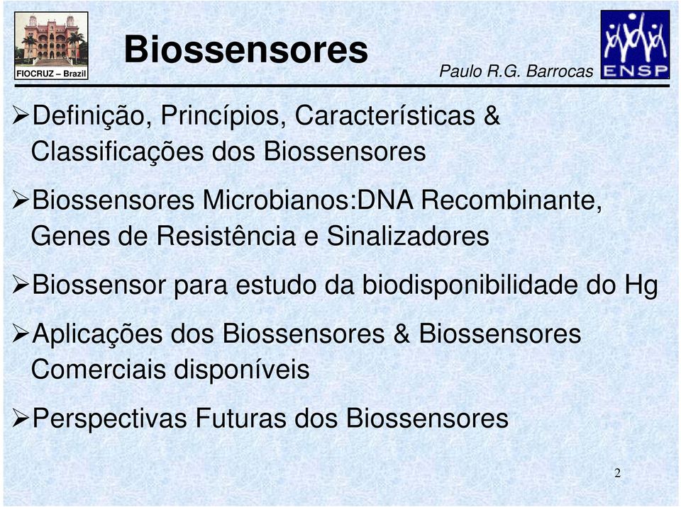 Sinalizadores Biossensor para estudo da biodisponibilidade do