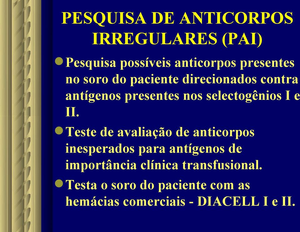 Teste de avaliação de anticorpos inesperados para antígenos de importância clínica